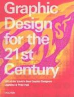 Graphic Design for the 21st Century: 100 of the World's Best Graphic Designers di Charlotte Fiell edito da Taschen