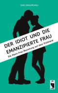 Der Idiot und die emanzipierte Frau di Dan Ungureanu edito da Frieling-Verlag Berlin