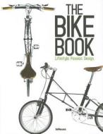 The Bike Book di teNeues edito da Teneues Verlag Gmbh + Co Kg