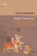 Mobile Ökonomien di Nicole Stadelmann edito da Wallstein Verlag GmbH
