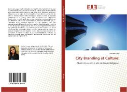 City Branding et Culture: di Emilie Bruson edito da Editions universitaires europeennes EUE