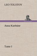 Anna Karénine, Tome I di Graf Leo Tolstoy edito da TREDITION CLASSICS