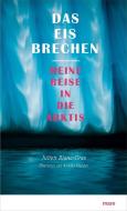 Das Eis brechen di Julien Blanc-Gras, Annika Klapper edito da mareverlag GmbH