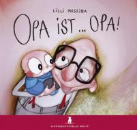 Opa ist Opa di Lilli Messina edito da Kinderbuchverlag Wolff