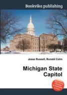 Michigan State Capitol di Jesse Russell, Ronald Cohn edito da Book On Demand Ltd.