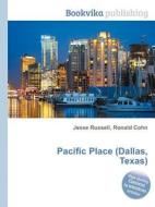 Pacific Place (dallas, Texas) edito da Book On Demand Ltd.