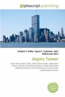 Aspire Tower di #Miller,  Frederic P. Vandome,  Agnes F. Mcbrewster,  John edito da Alphascript Publishing