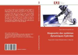 Diagnostic des systèmes dynamiques hybrides di Djamel Eddine Chouaib Belkhiat edito da Editions universitaires europeennes EUE