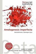 Amelogenesis Imperfecta edito da Betascript Publishing