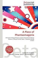A Piece of Phantasmagoria edito da Betascript Publishing