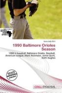 1990 Baltimore Orioles Season edito da Cred Press