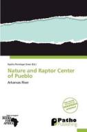 Nature And Raptor Center Of Pueblo edito da Crypt Publishing