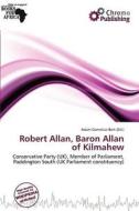 Robert Allan, Baron Allan Of Kilmahew edito da Chromo Publishing