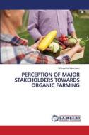 PERCEPTION OF MAJOR STAKEHOLDERS TOWARDS ORGANIC FARMING di Shireesha Manchem edito da LAP LAMBERT Academic Publishing