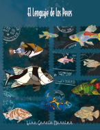 El lenguaje de los peces di Lino García Morales edito da Books on Demand