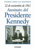 22 de Noviembre de 1963: Asesinato del Presidente Kennedy = 22 November 1963: The Assassination of President Kennedy di Brian Williams edito da Everest Publishing