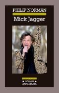 Mick Jagger di Philiph Norman edito da ANAGRAMA