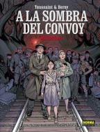 A la sombra del convoy di Josep Maria Beroy, Kid Toussaint edito da Norma Editorial, S.A.