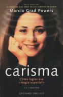 Carisma : cómo lograr esa "magia especial" di Marcia Grad edito da Ediciones Obelisco S.L.
