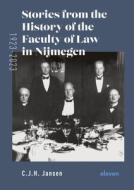 Stories from the History of the Faculty of Law in Nijmegen (1923-2023) di C. J. H. Jansen edito da Eleven International Publishing