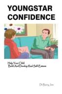 YOUNGSTAR CONFIDENCE di Jem Dr Barry Jem edito da Independently Published