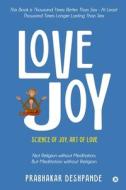 Love Joy di Prabhakar Deshpande edito da Notion Press