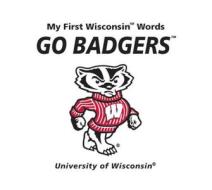 My First Wisconsin Words Go Badgers di Connie McNamara edito da It Books
