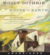 House of Earth Unabridged CD di Woody Guthrie, Will Patton edito da HarperCollins
