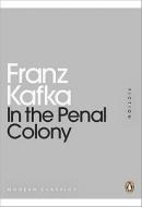 In The Penal Colony di Franz Kafka edito da Penguin Books Ltd