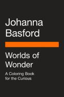 Worlds of Wonder di Johanna Basford edito da Penguin LCC US