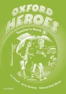 Oxford Heroes 1: Teacher's Book di Jenny Quintana, Rebecca Robb Benne edito da Oxford University Press