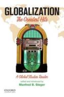 Globalization: The Greatest Hits, a Global Studies Reader di Manfred B. Steger edito da Oxford University Press, USA