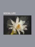 Social Life di Books Group edito da General Books Llc