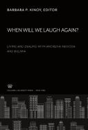 When Will We Laugh Again? Living and Dealing With Anorexia Nervosa and Bulimia edito da Columbia University Press