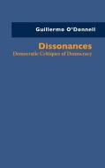 Dissonances di Guillermo O'Donnell edito da University of Notre Dame Press