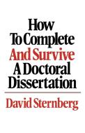 How to Complete and Survive a Doctoral Dissertation di David Sternberg edito da St. Martins Press-3PL