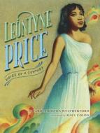 Leontyne Price: Voice of a Century di Carole Boston Weatherford edito da Alfred A. Knopf Books for Young Readers