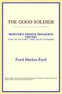 The Good Soldier (webster's French Thesaurus Edition) di Icon Reference edito da Icon Health