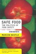 Safe Food - The Politics of Food Safety di Marion Nestle edito da University of California Press