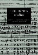 Bruckner Studies edito da Cambridge University Press
