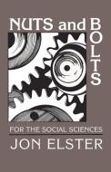 Nuts and Bolts for the Social Sciences di Jon Elster edito da Cambridge University Press