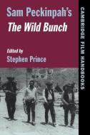 Sam Peckinpah's the Wild Bunch edito da Cambridge University Press