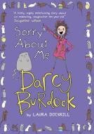 Darcy Burdock: Sorry About Me di Laura Dockrill edito da Random House Children's Publishers UK