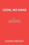 Look, No Hans di John Chapman, Pertwee Michael edito da Samuel French Ltd