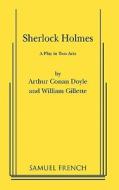 Sherlock Holmes di Arthur Conan Doyle, William Gillette edito da SAMUEL FRENCH TRADE