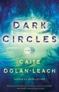 Dark Circles di Caite Dolan-Leach edito da BALLANTINE BOOKS