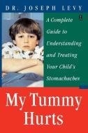 My Tummy Hurts di Joseph Levy edito da Fireside Books