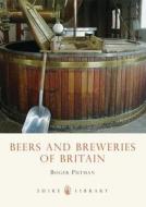 Beers and Breweries of Britain di Roger Putman edito da Bloomsbury Publishing PLC