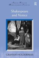 Shakespeare and Venice di Graham Holderness edito da Taylor & Francis Ltd