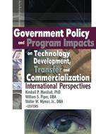 Government Policy And Program Impacts On Technology Development, Transfer, And Commercialization di Kimball Marshall, William Piper edito da Taylor & Francis Inc